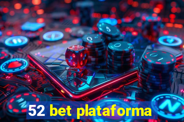 52 bet plataforma